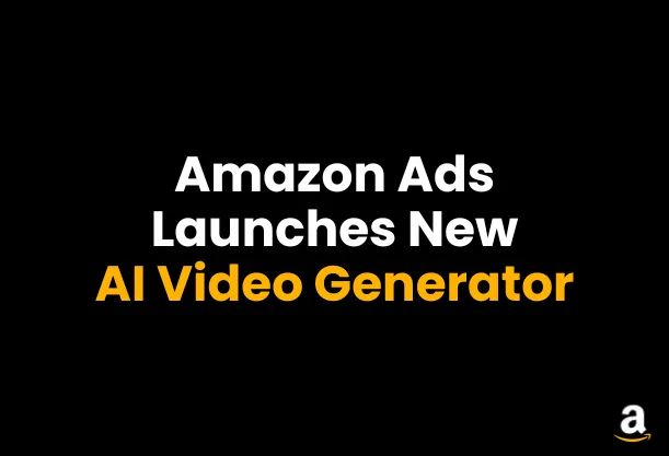 Amazon Ads Launches AI-Powered Video Generator